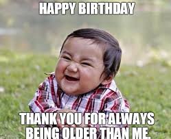 No matter how old you get, i'll be the friend that keeps you feeling young and carefree with the use of tender white lies. Funny Birthday Meme For Woman Friend Meme Wall