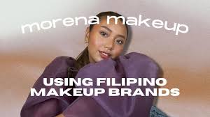 morena makeup using filipino brands