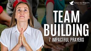 7 impactful prayers for team building