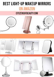 The Light Up Makeup Mirror Ya Need To Up Your Makeup Game Citizens Of Beauty