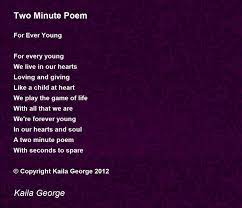 two minute poem poem by kaila george