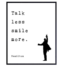 Collection by blake kritz • last updated 9 weeks ago. Hamilton Merchandise Talk Less Smile More Quote Room Decoration Poster Print Motivational Gift For Lin Manuel Miranda American History Fans Broadway Musical Play Wall Art Home Decor Yellowbird Art And Design