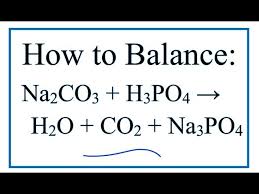 How To Balance Na2co3 H3po4 H2o