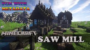 It can face any of the four cardinal directions, and. Minecraft Medieval Sawmill Youtube