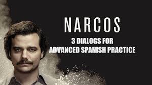 The colombian…, with scene descriptions. Advanced Spanish Practice 3 Fantastic Spanish Dialogs From Narcos