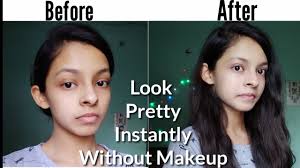 look pretty instantly without makeup
