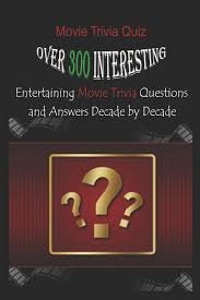 Among these were the spu. Movie Trivia Quiz Over 300 Interesting Entertaining Movie Trivia Questions And Answers Decade By Decade By Krieg Paul Amazon Ae