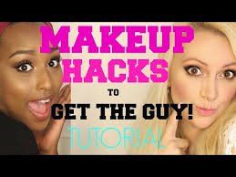 makeup hacks to get the guy tutorial