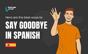 20 ways to say goodbye in spanish