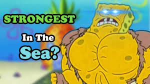 how powerful is spongebob really