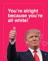 Trump valentine's day cards (funny satire). 12 Donald Trump Valentine S Day Cards Are Going Viral And They Re Hilarious Bored Panda