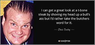 Tommy boy quotes brothers don't shake hands, brothers gotta hug! Top 18 Quotes By Chris Farley A Z Quotes