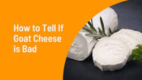 What happens if I eat old goat cheese?