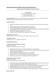 Accounting assistant resume sample inspires you with ideas and examples of what do you put in the objective, skills, responsibilities and duties. Assistant Reconciliation Accountant Resume Mike S Blog