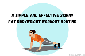 skinny fat bodyweight workout routine