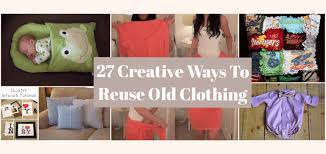 27 creative ways to reuse old clothing