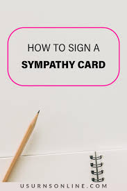 how to sign a sympathy card urns