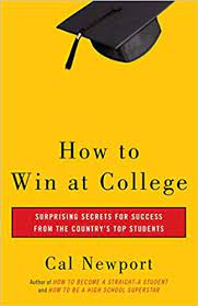 4.5 out of 5 stars. How To Win At College Surprising Secrets For Success From The Country S Top Students Newport Cal 9780767917872 Amazon Com Books