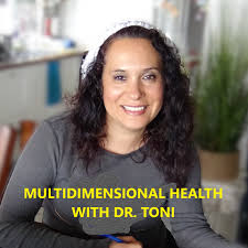 Multidimensional Health with Dr. Toni