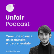 Unfair Podcast : science entrepreneuriale