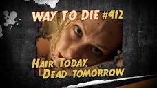 Hair Today, Dead Tomorrow | 1000 Ways To Die Wiki | Fandom