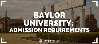 Baylor Admission Requirements 2023