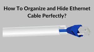 How To Organize And Hide Ethernet Cable