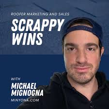 Scrappy Wins - Minyona Roofing Marketing & Sales