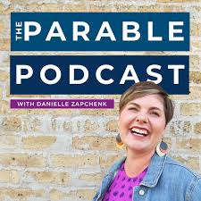 The Parable Podcast with Danielle Zapchenk