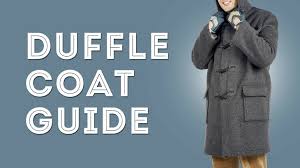 Duffle Coat History Details Guide