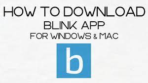 The source code is managed using darcs version control tool. Download And Install Blink App For Pc Windows And Mac Youtube