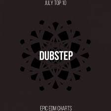 E Edm July Dubstep Chart Tracks On Beatport