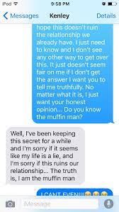 Whether you switch you and a friend of his or his parents and siblings. What My Friend Said To Me After I Sent Her The Muffin Man Prank I Died From Laughing Funny Texts Pranks Boyfriend Humor Funny Text Messages