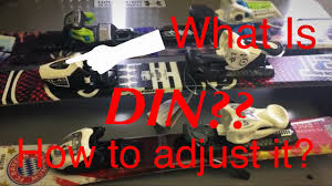 What Is Din How To Adjust It Ski Bindings Tutorials