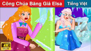 Công Chúa Băng Giá Elsa 👸 Truyện Cổ Tích Việt Nam | WOA - Truyện Hay Mỗi  Ngày - YouTube