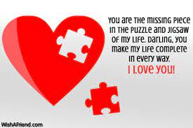 Maybe you would like to learn more about one of these? You Are The Missing Piece In Love Message For Girlfriend
