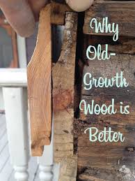 Best i could tell they were just fire treated, i was pretty impressed. Why Old Growth Wood Is Better The Craftsman Blog