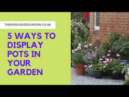 How To Display Garden Pots In Your