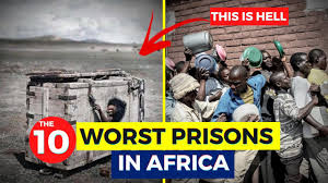 the 10 worst prisons in africa you