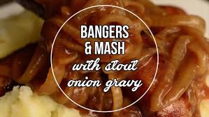 bangerash with stout onion gravy