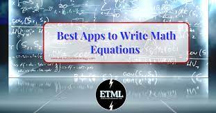 6 Good Apps To Write Math Equations