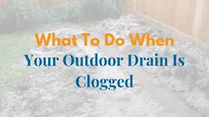 Outdoor Drain Is Clogged