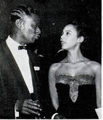 DOROTHY JEAN DANDRIDGE THE FIRST BLACK WOMAN TO BE NOMINATED FOR. Dorothy and Nat King Cole