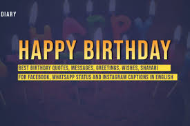 If you want status in hindi or bengali, then you can. Best Birthday Wishes Greetings Messages Quotes Shayari For Facebook Whatsapp Status And Instagram Captions In English Status Diary