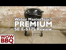 weber mastertouch premium review you