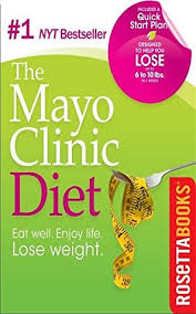 The Mayo Clinic Diet Eat Well Enjoy Life Lose Weight By