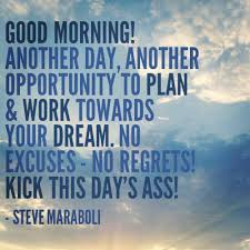 Steve Maraboli Picture Quotes - Good morning! Another day, another ... via Relatably.com