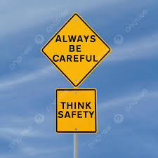 always be careful slogan road sign