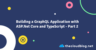 graphql application with asp net core