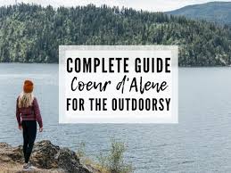 coeur d alene idaho for the outdoor lover